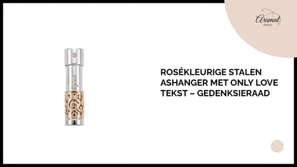 Ros&eacute;kleurige Stalen Ashanger met Only Love Tekst &ndash; Gedenksieraad by@Outfy