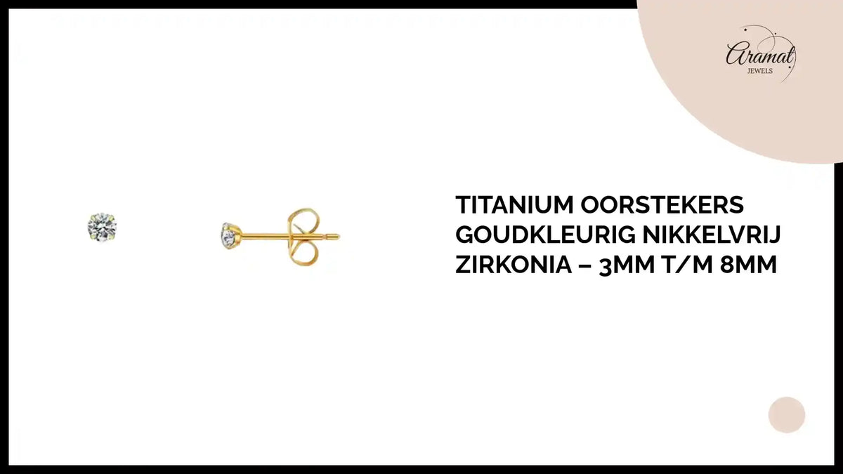 Titanium Oorstekers Goudkleurig Nikkelvrij Zirkonia &ndash; 3mm t/m 8mm by@Outfy