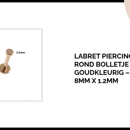 Labret Piercing RVS Rond Bolletje 2.5mm Goudkleurig &ndash; Staaf 8mm x 1.2mm by@Outfy