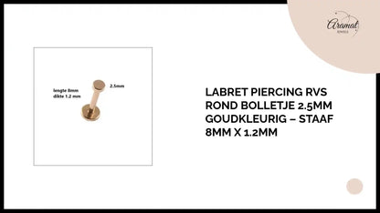 Labret Piercing RVS Rond Bolletje 2.5mm Goudkleurig &ndash; Staaf 8mm x 1.2mm by@Outfy